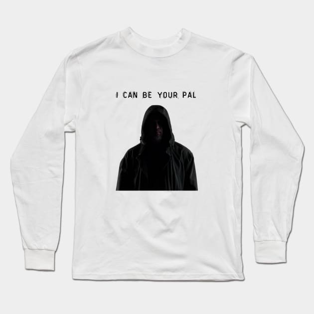 I can be your pal Long Sleeve T-Shirt by JunniePL